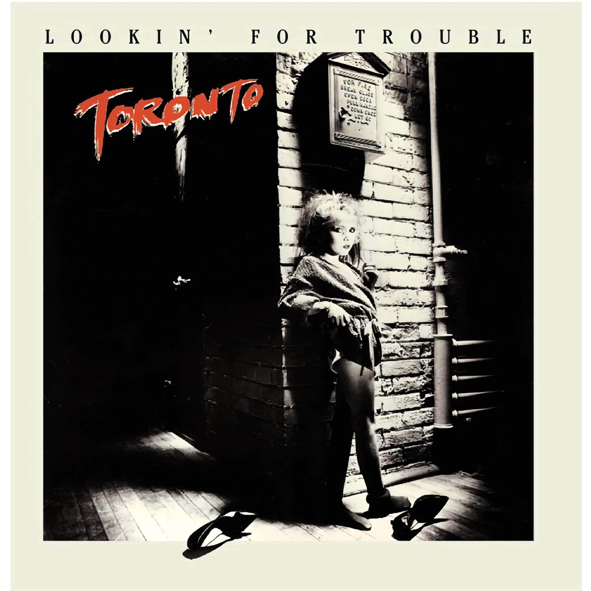 Toronto –&nbsp;Looking’ For Trouble