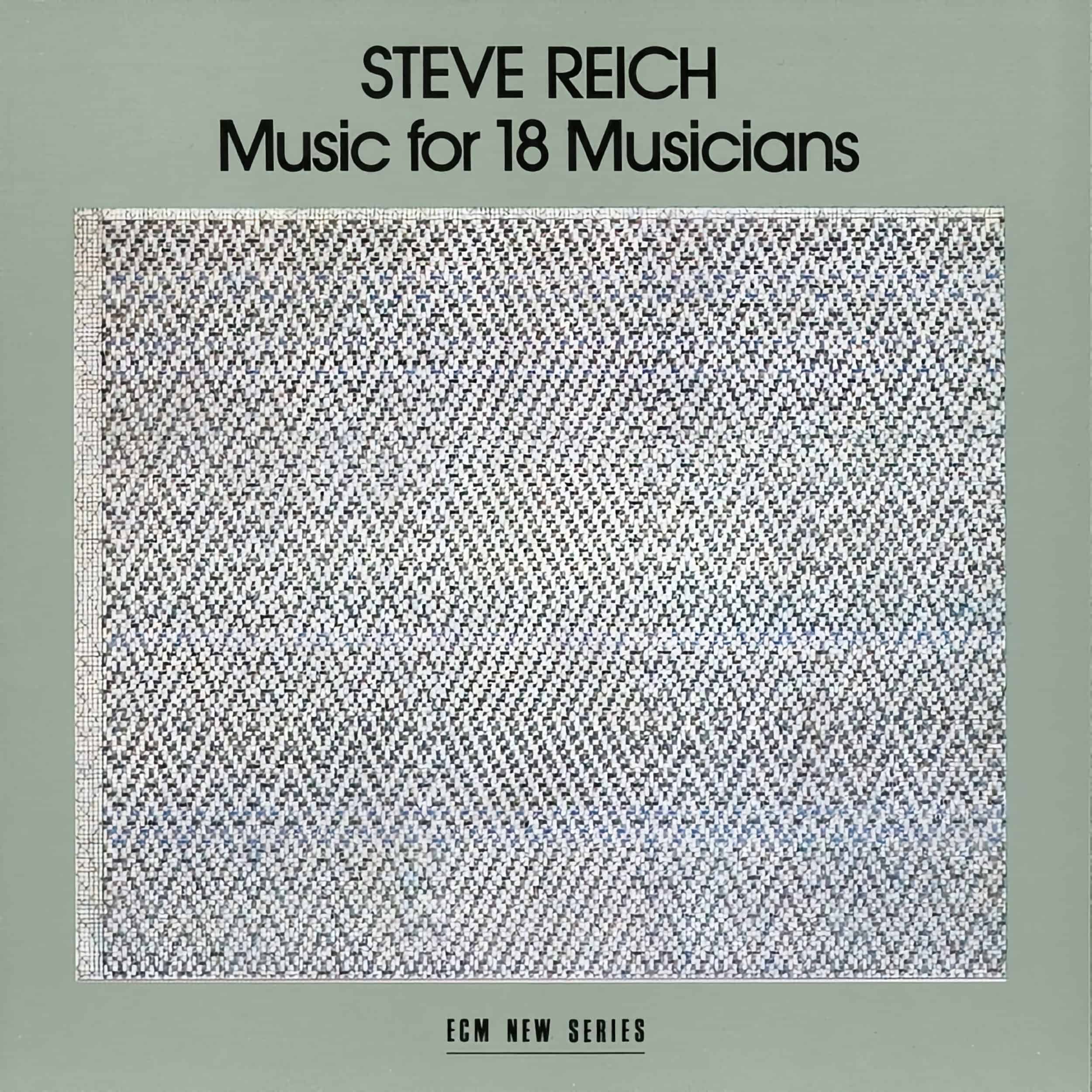 Steve Reich Ensemble – Reich: Music For 18 Musicians 