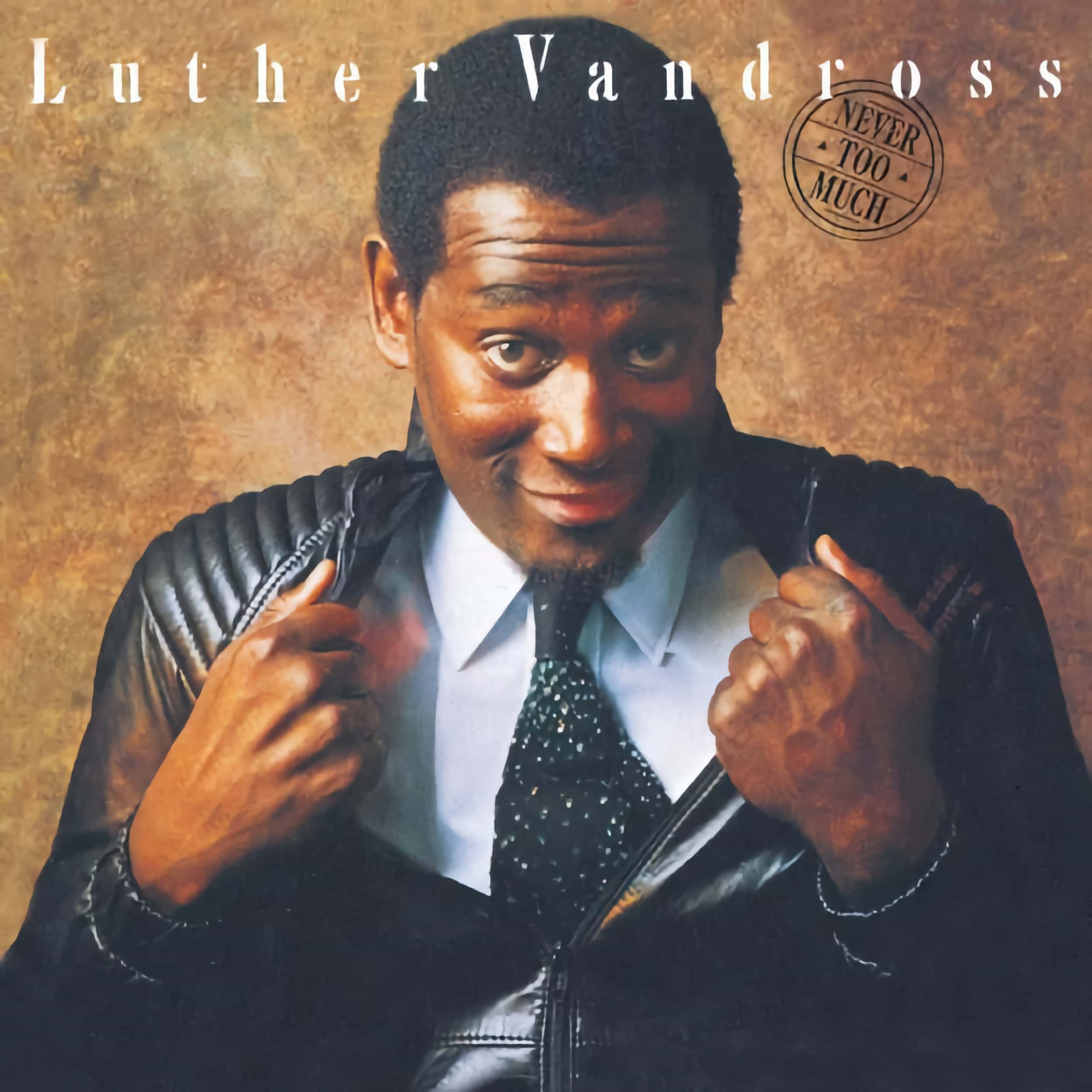 Luther Vandross –&nbsp;Never Too Much