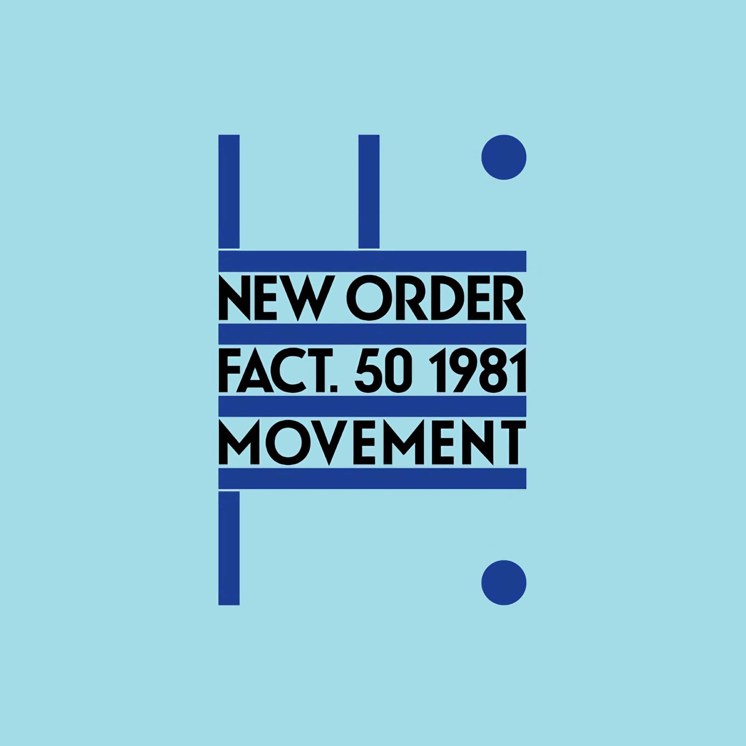 New Order –&nbsp;Movement