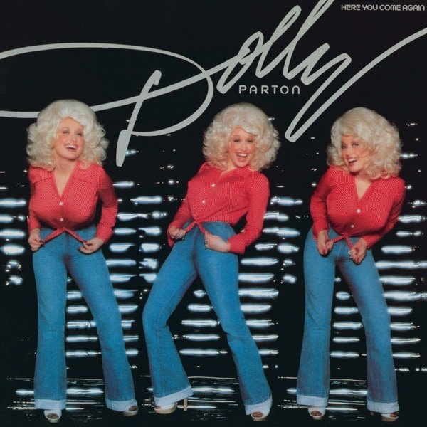 Dolly Parton –&nbsp;Here You Come Again