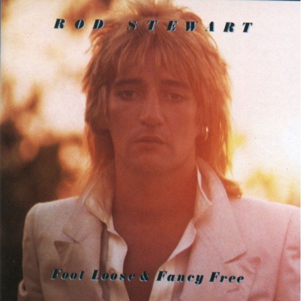 Rod Stewart – Foot Loose &amp; Fancy Free