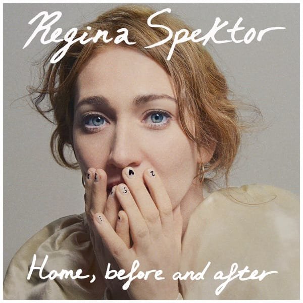 Regina Spektor –&nbsp;Home, Before And After