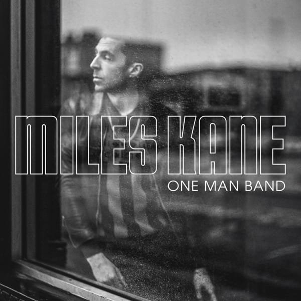 Miles Kane –&nbsp;One Man Band