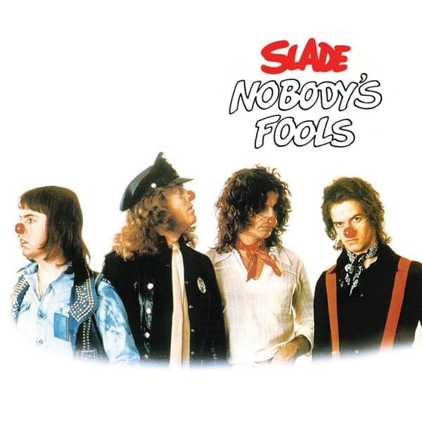 Slade – Nobody's Fools