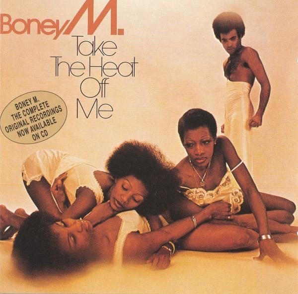 Boney M. –&nbsp;Take the Heat Off Me