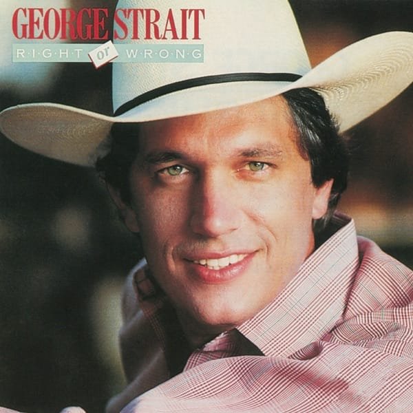 George Strait –&nbsp;Right or Wrong