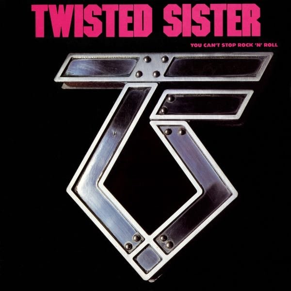 Twisted Sister –&nbsp;You Can't Stop Rock N' Roll