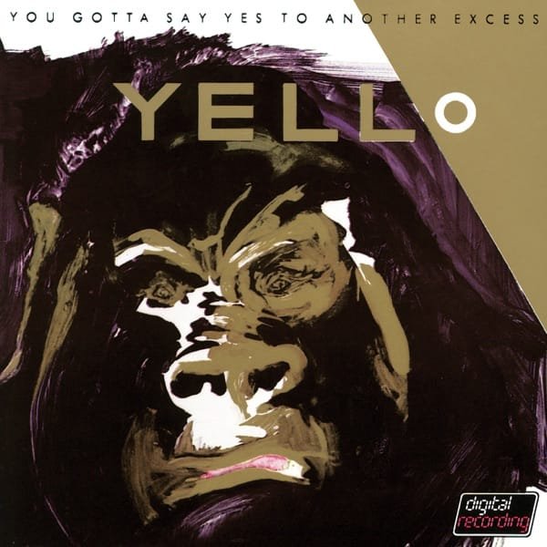 Yello – You Gotta Say Yes to Another Excess