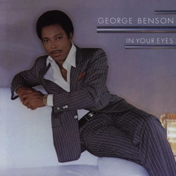 George Benson –&nbsp;In Your Eyes