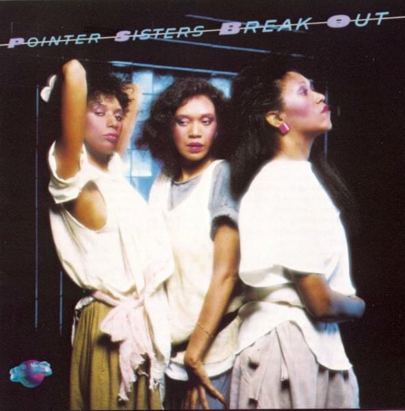 The Pointer Sisters –&nbsp;Break Out