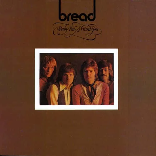 Bread – Baby I'm a Want You