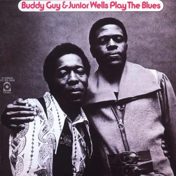 Buddy Guy &amp; Junior Wells – Buddy Guy &amp; Junior Wells Play the Blues