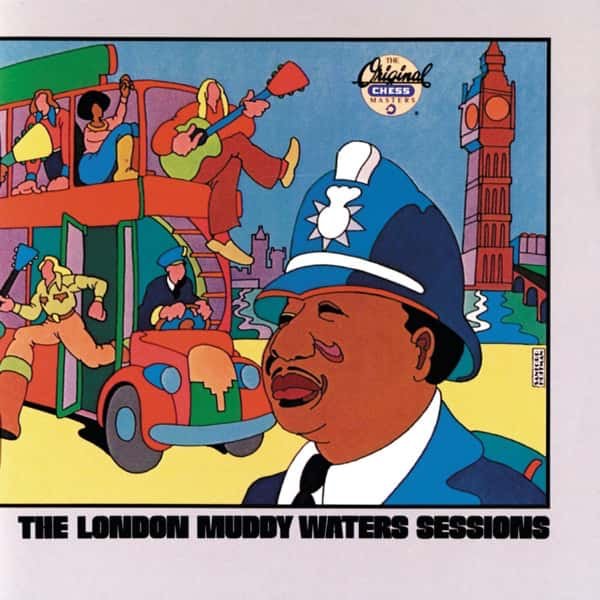 Muddy Waters – The London Muddy Waters Sessions