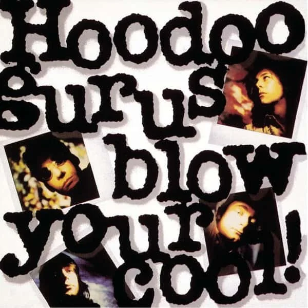 Hoodoo Gurus –&nbsp;Blow Your Cool
