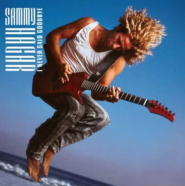Sammy Hagar –&nbsp;I Never Said Goodbye