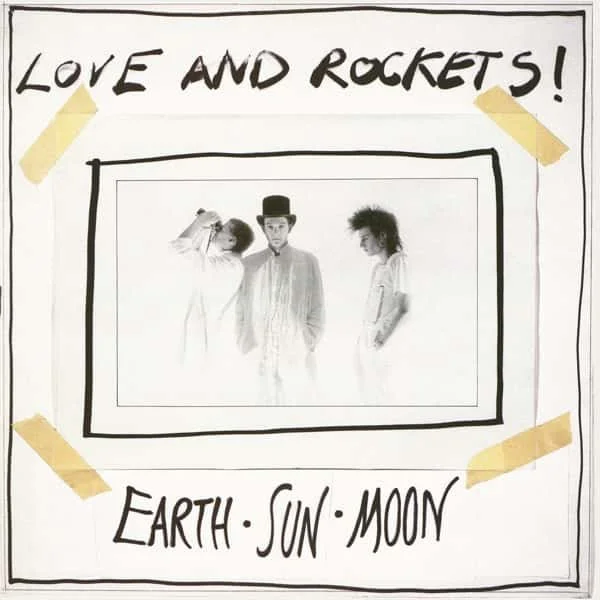 Love and Rockets –&nbsp;Earth Sun Moon