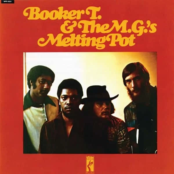 Booker T. &amp; The M.G.'s – Melting Pot