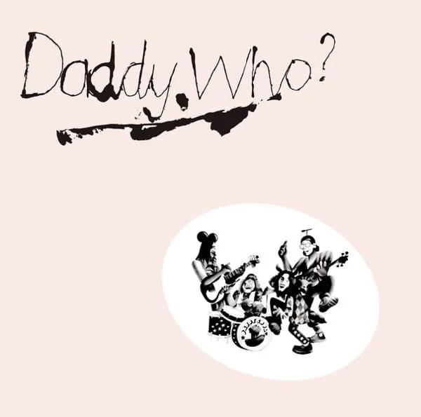 Daddy Cool – Daddy Who? Daddy Cool