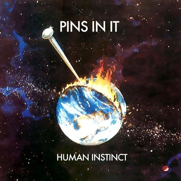 Human Instinct –&nbsp;Pins In It