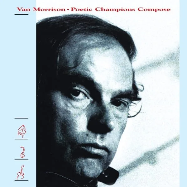 Van Morrison –&nbsp;Poetic Champions Compose