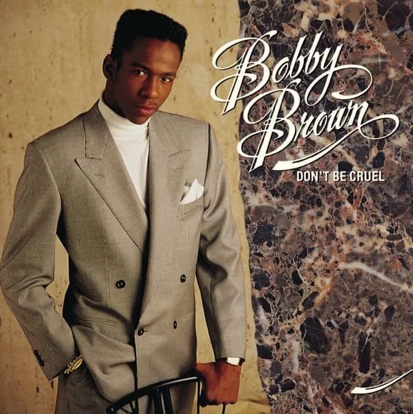 Bobby Brown –&nbsp;Don't Be Cruel