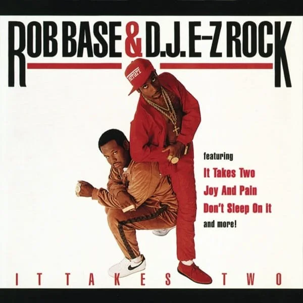 Rob Base &amp; DJ EZ Rock – It Takes Two