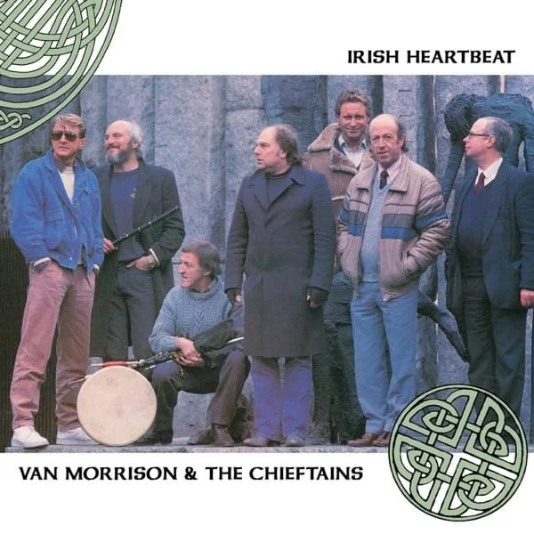 Van Morrison &amp; The Chieftans –&nbsp;Irish Heartbeat