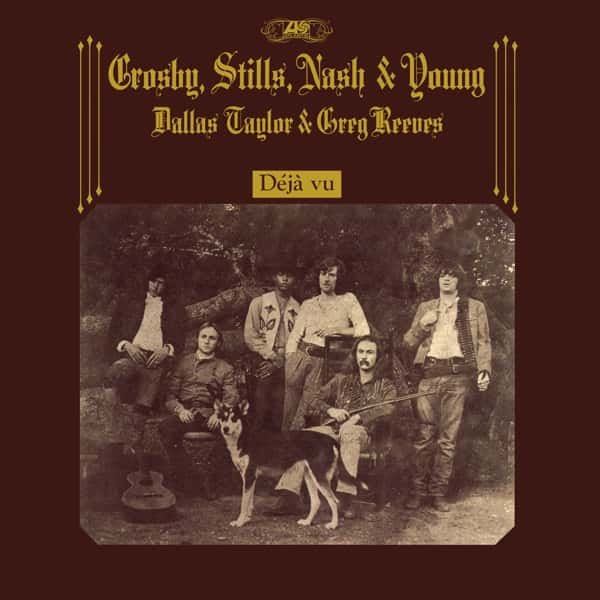 Crosby, Stills, Nash &amp; Young – Déjà vu