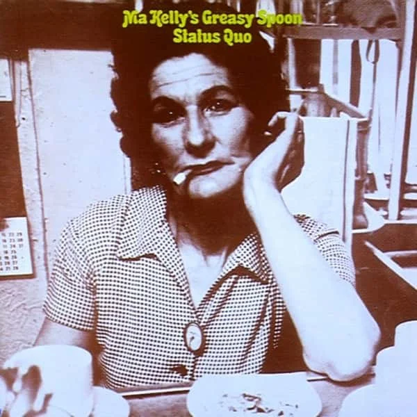 Status Quo –&nbsp;Ma Kelly's Greasy Spoon