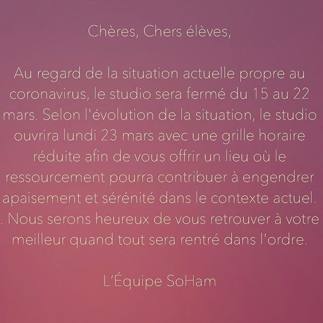 Ch&egrave;res, Chers &eacute;l&egrave;ves,

Au regard de la situation actuelle propre au coronavirus, le studio sera ferm&eacute; du 15 au 22 mars. Selon l'&eacute;volution de la situation, le studio ouvrira lundi 23 mars avec une grille horaire r&ea