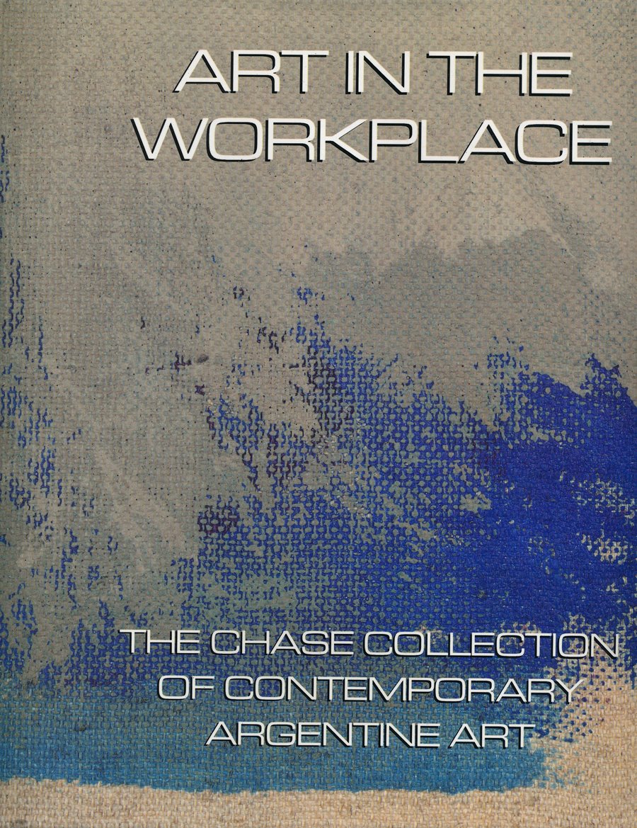 Art in the Workplace, The Chase Collection of Contemporary Argentine Art,