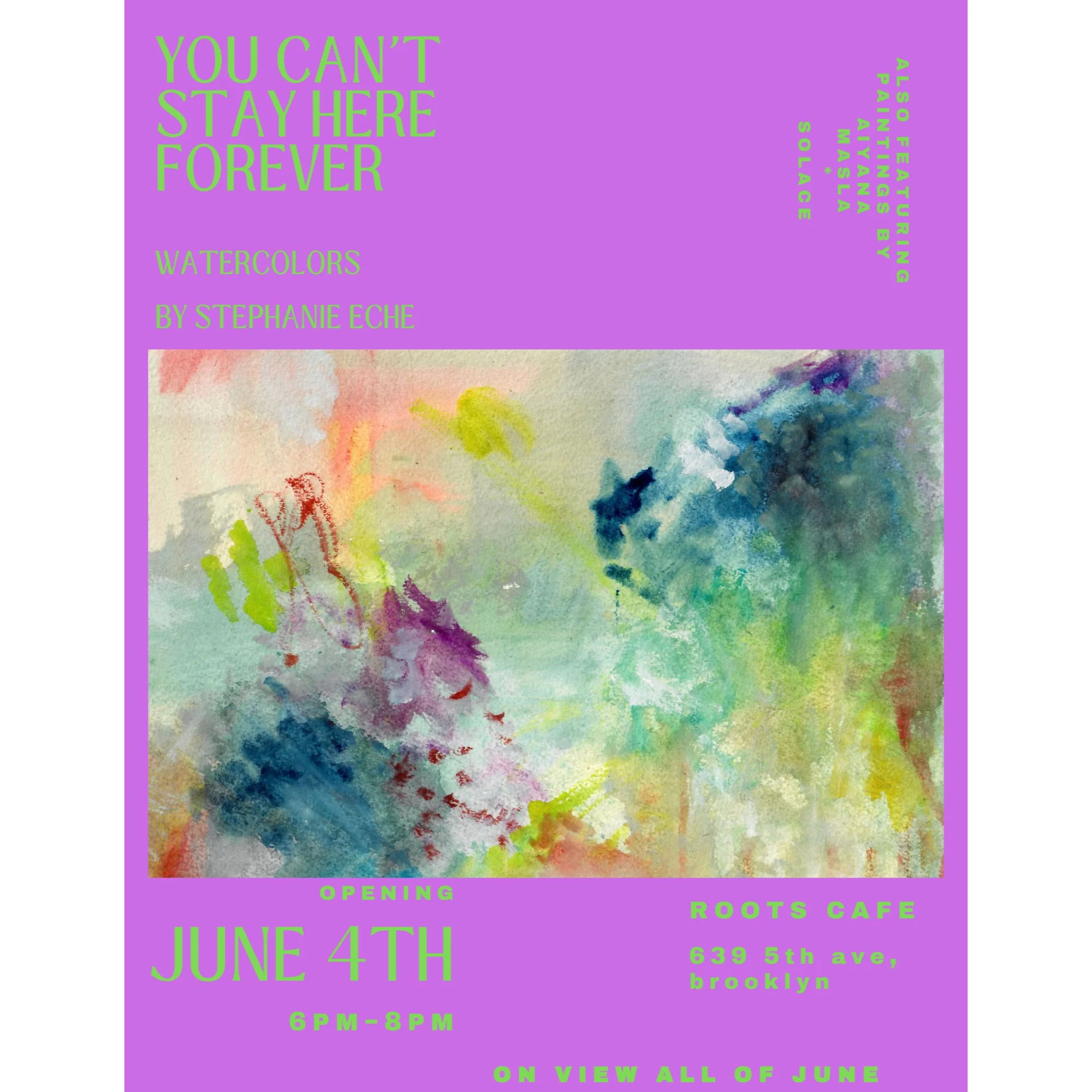 Studio Update: You Can't Stay Here Forever Opens Sunday 6/4 at Roots Cafe