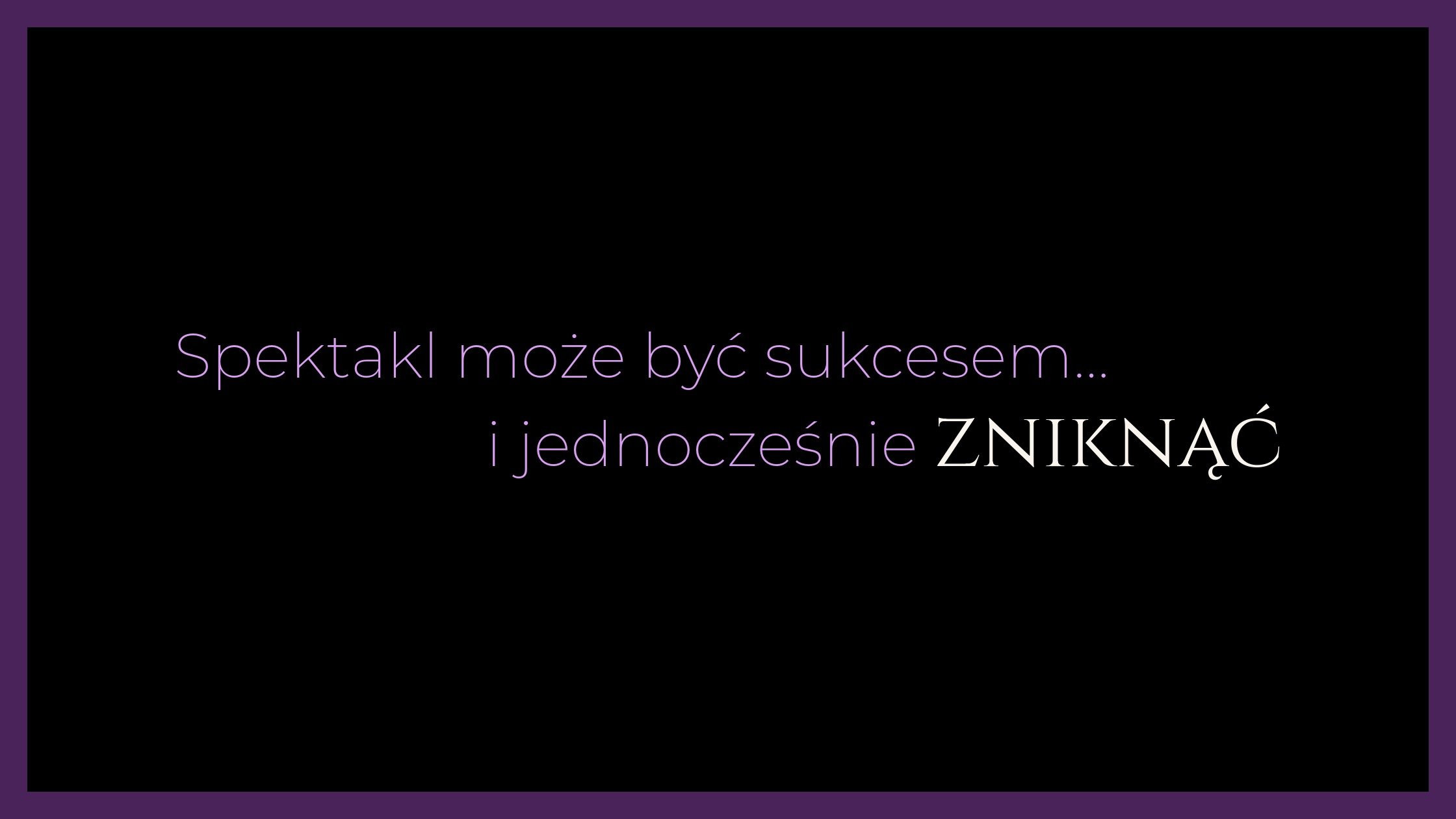 Dlaczego spektakle z potencjałem znikają z afisza po jednym sezonie?