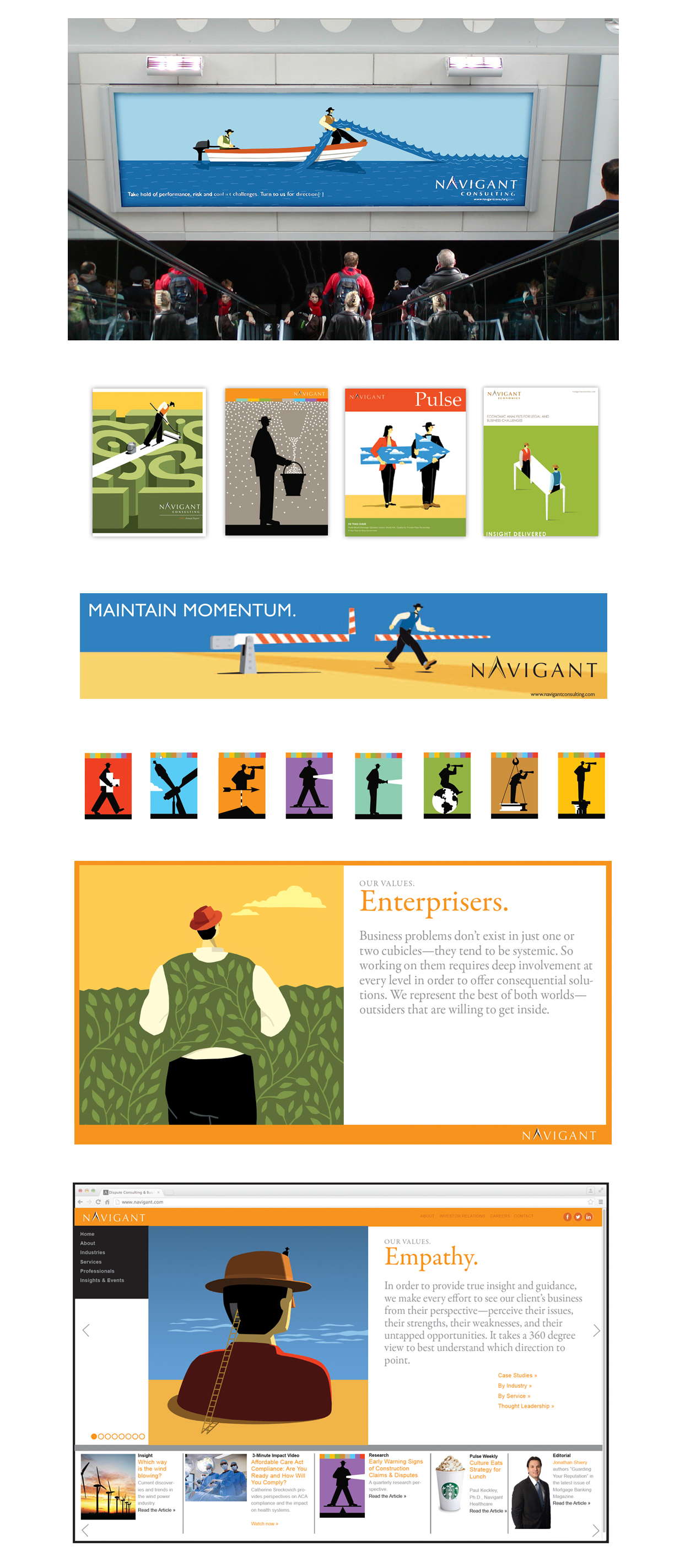 Problem fixers. In 2003, a small Chicago consulting firm called Navigant was in need of a visual identity in a business drowning with photographs of businessmen with brief cases shaking hands. My style of thinking (and illustrating)resonated with senior management in their hunt to stand out. In an industry of abstract products and services, my illustrations served to build a visual brand that staked their claim to ‘thinking differently’. Over the following 13 years Navigant would have one of the most recognized and provocative brands in the consulting business. As both an illustrator and design consultant, I built a visual library of over 75 images and icons that served 11 distinct vertical business divisions worldwide. I created visuals and consulted on how to use them across all media. A public company since 2008, Navigant has been known as the company with the ‘little-headed guy in strange predicaments’. Amongst 9 annual reports, Fortune magazine covers, ads, and hundreds of brochures and web pages--my illustrations reached thousands of business men and women with a 3-year campaign on the walls of O'Hare Airport. My images not only branded Navigant in the minds of their core constituency, but renamed Terminal C as Terminal Navigant.