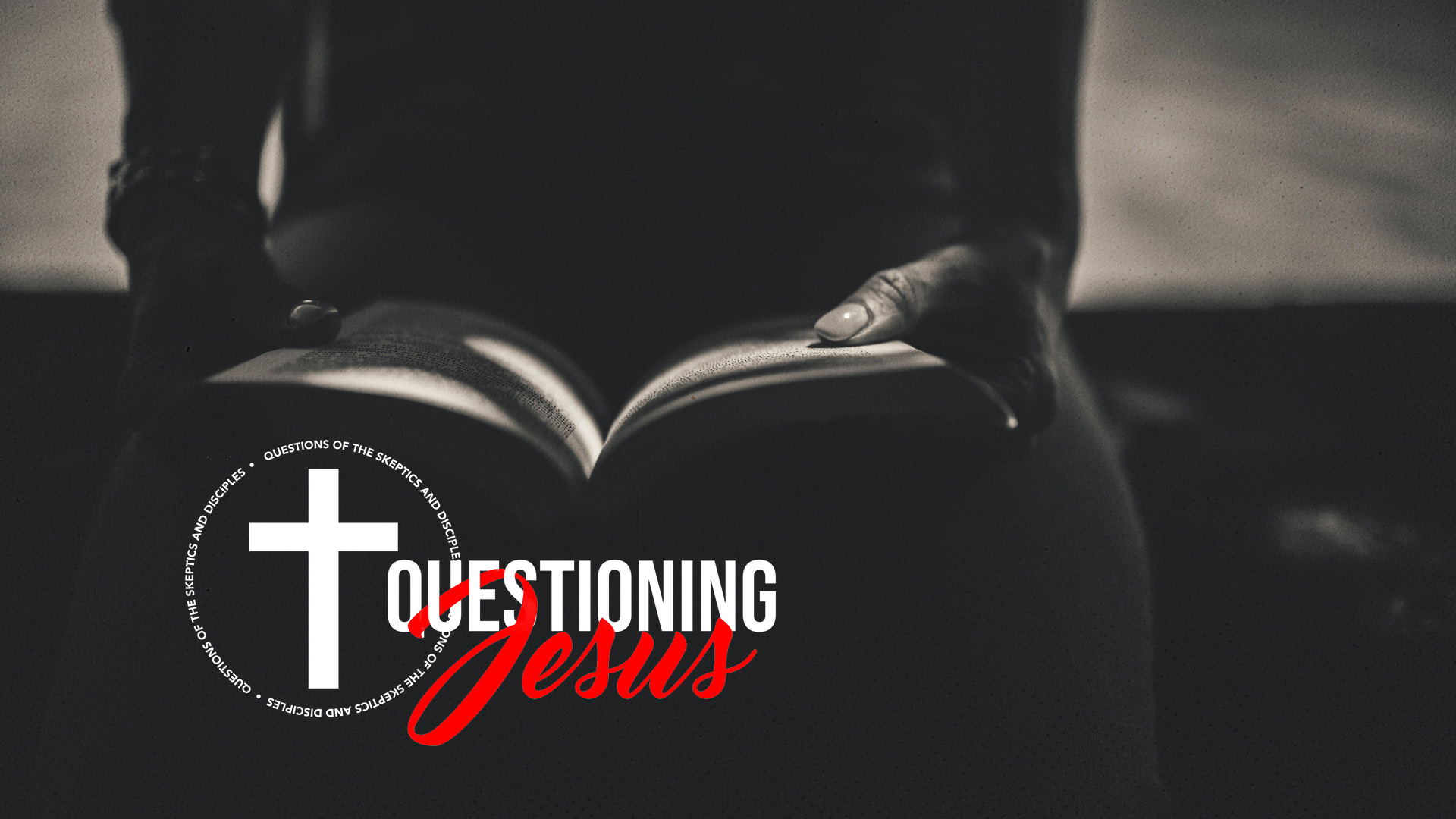 Questioning Jesus Sermon Series SCREEN_72DPI.jpg