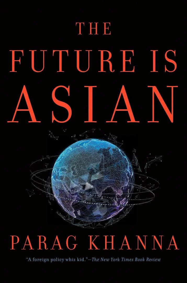 The Future is Asian Parag Khanna.jpeg