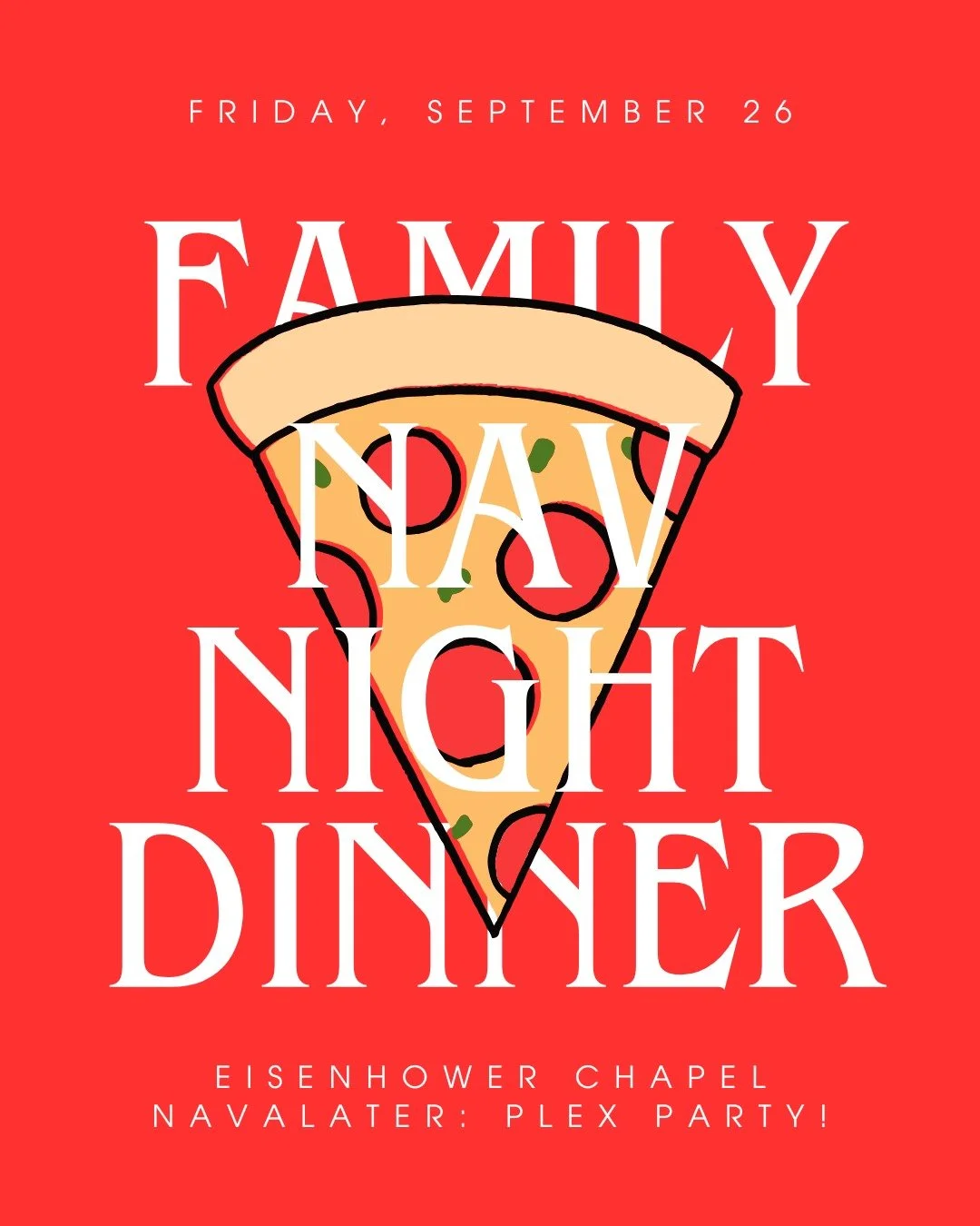 DID SOMEBODY SAY FAMILY DINNER?!?!?
Join us in Eisenhower Chapel this Friday Night at 7pm for some fresh pizza! There will be gluten and dairy-free options available. 🍕
Class themes! Try to dress according to your class's theme. 
Freshmen: Neon ⭐️
S