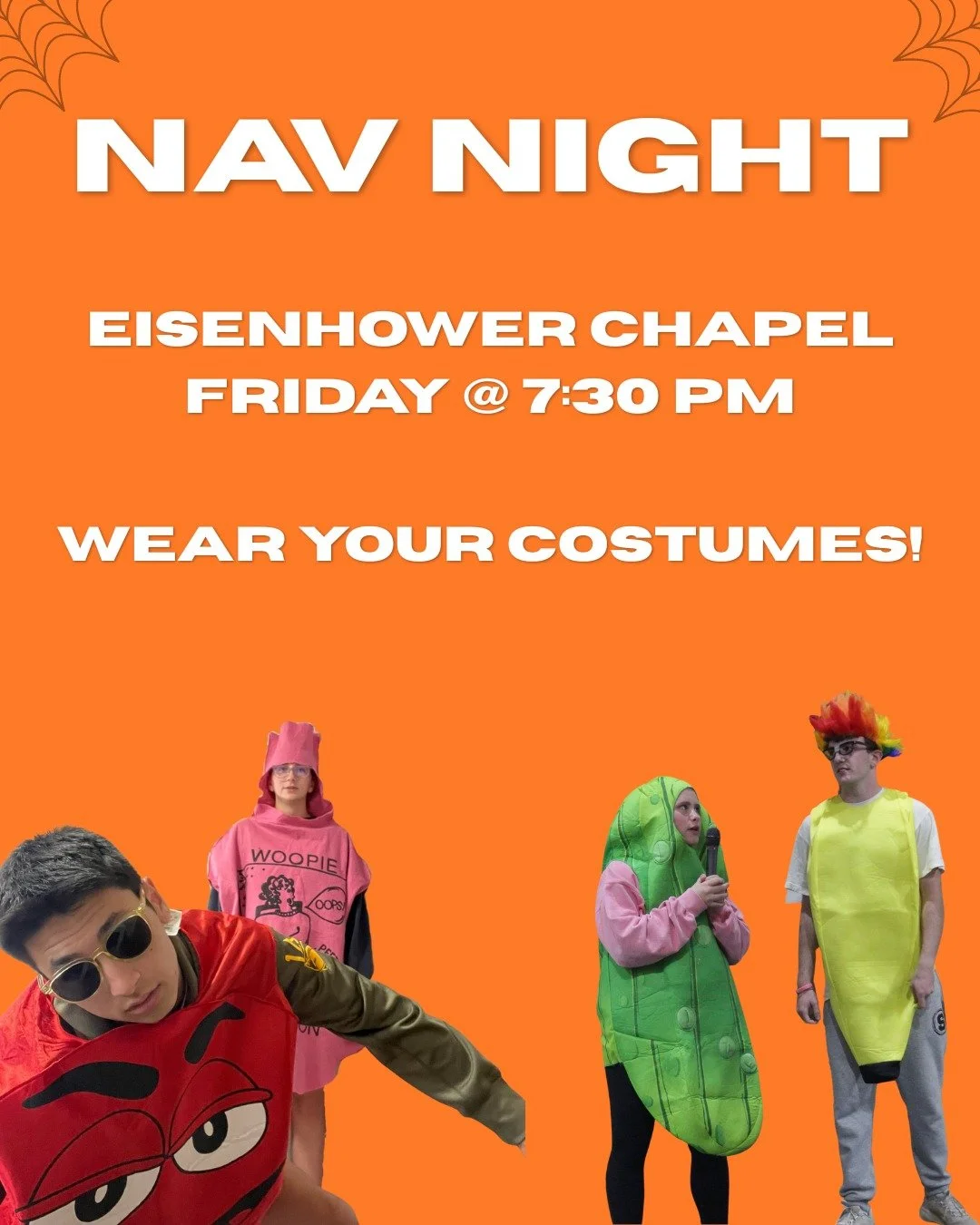 NAV NIGHT WITH COSTUMES??? OH YEAH!
Come to Eisenhower Chapel this Friday with your awesome (optional) Halloween costume!
Come to the Willow and Burrow for a Halloween Party after Nav Night!
