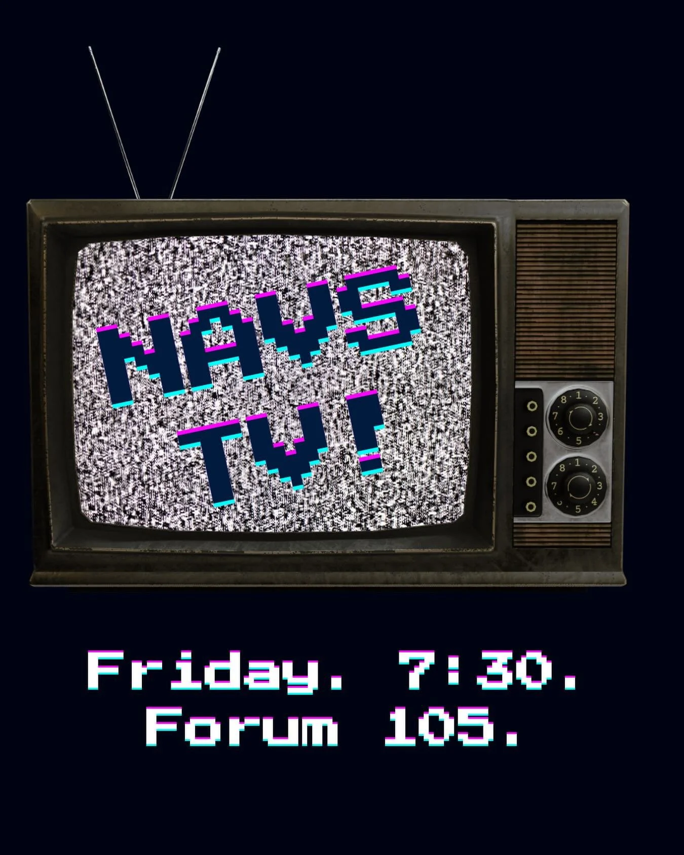 YOOOOO NAVS TV?!?!?!?
Pull up 😼
When: tonight @ 7:30
Where: FORUM 105
Who: the most cool and awesome people ever
What: the most cool and awesome videos ever