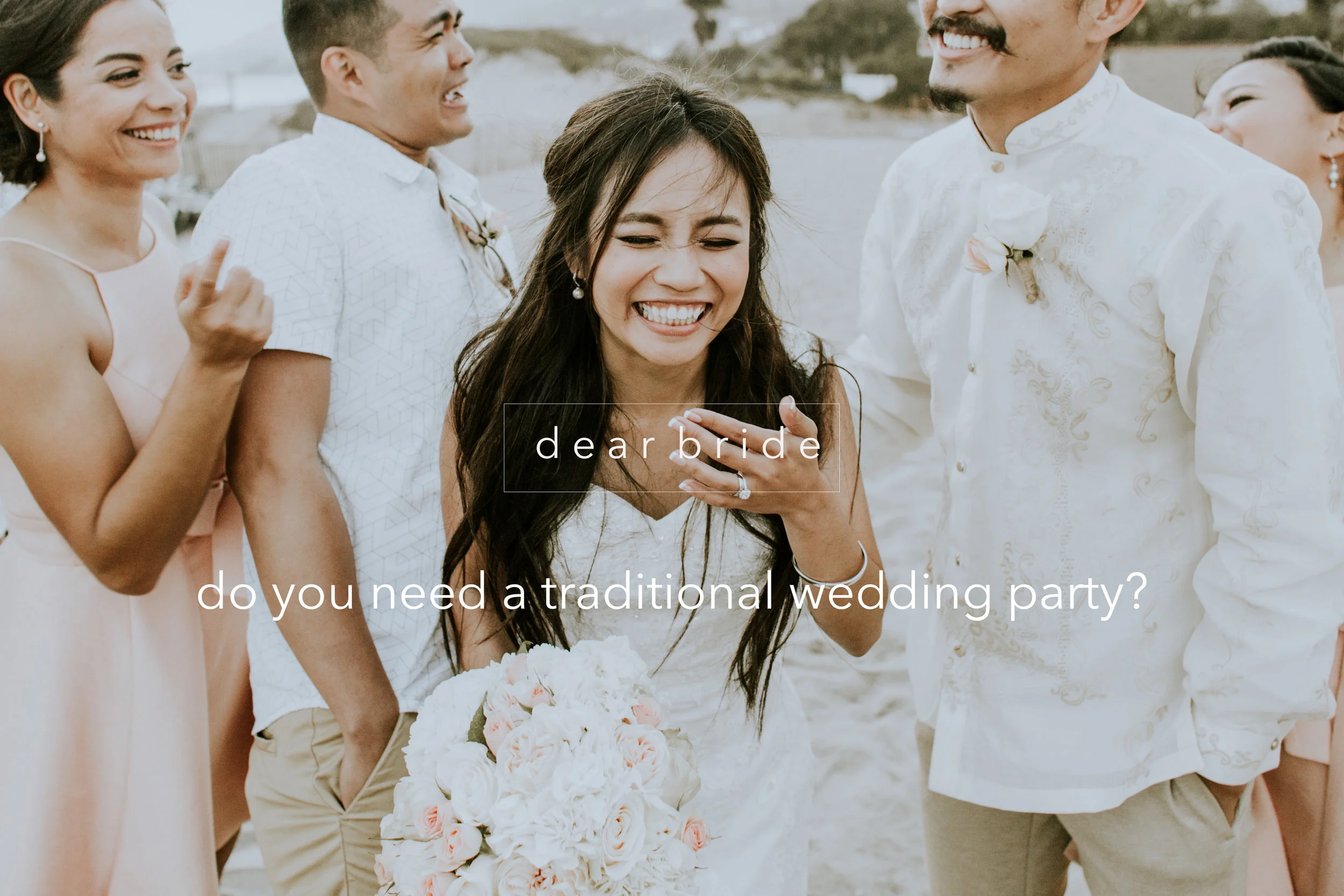dear bride x do you need a traditional wedding party?