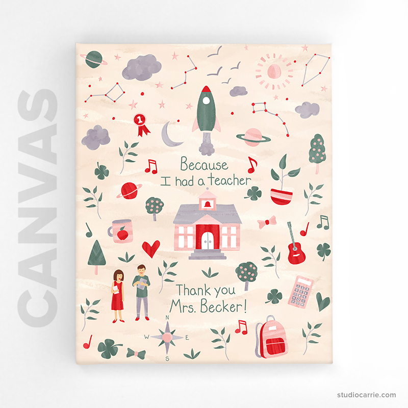 Because I had a Teacher Canvas Print by Studio Carrie