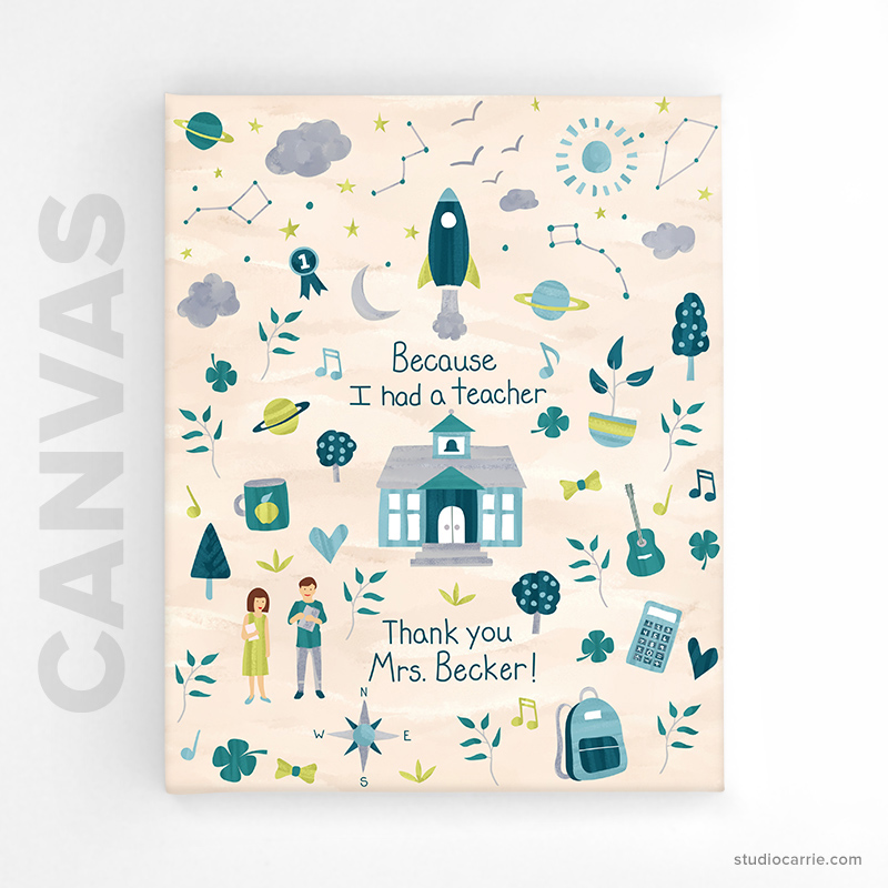 Because I had a Teacher Canvas Print by Studio Carrie