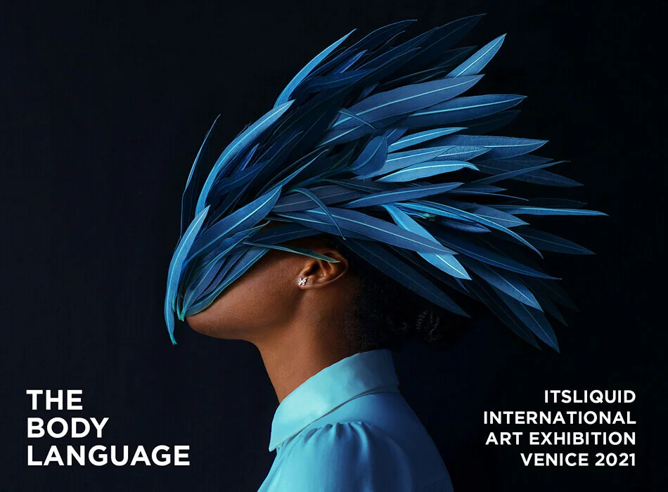 THE BODY LANGUAGE – ITSLIQUID International Art Exhibition 2021