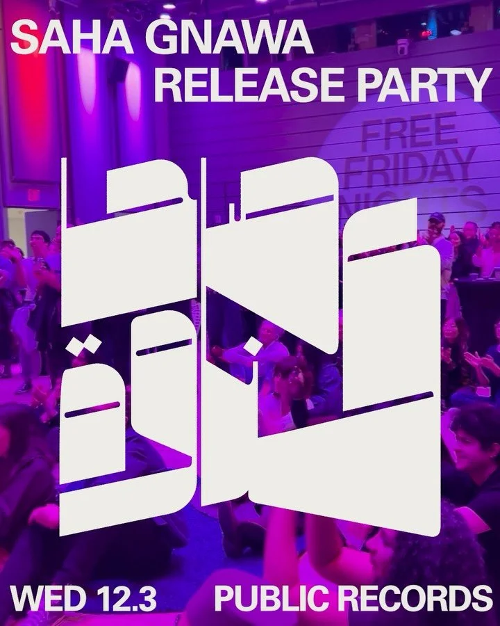 𝚂𝚊𝚑𝚊 𝙶𝚗𝚊𝚠𝚊 + 𝙷𝚊𝚗𝚍𝚜𝚏𝚞𝚕𝚕 + 𝚁𝚞𝚕𝚎 𝙾𝚏 𝟹
Wed, Dec 3rd / bit.ly/sahagnawaparty or link in bio

@saha_gnawa is a Brooklyn-based collective that brings North African futurism to the U.S., uniting the founders of Innov Gnawa with New Y