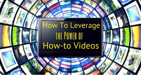 How to Leverage the Power of How-to Videos