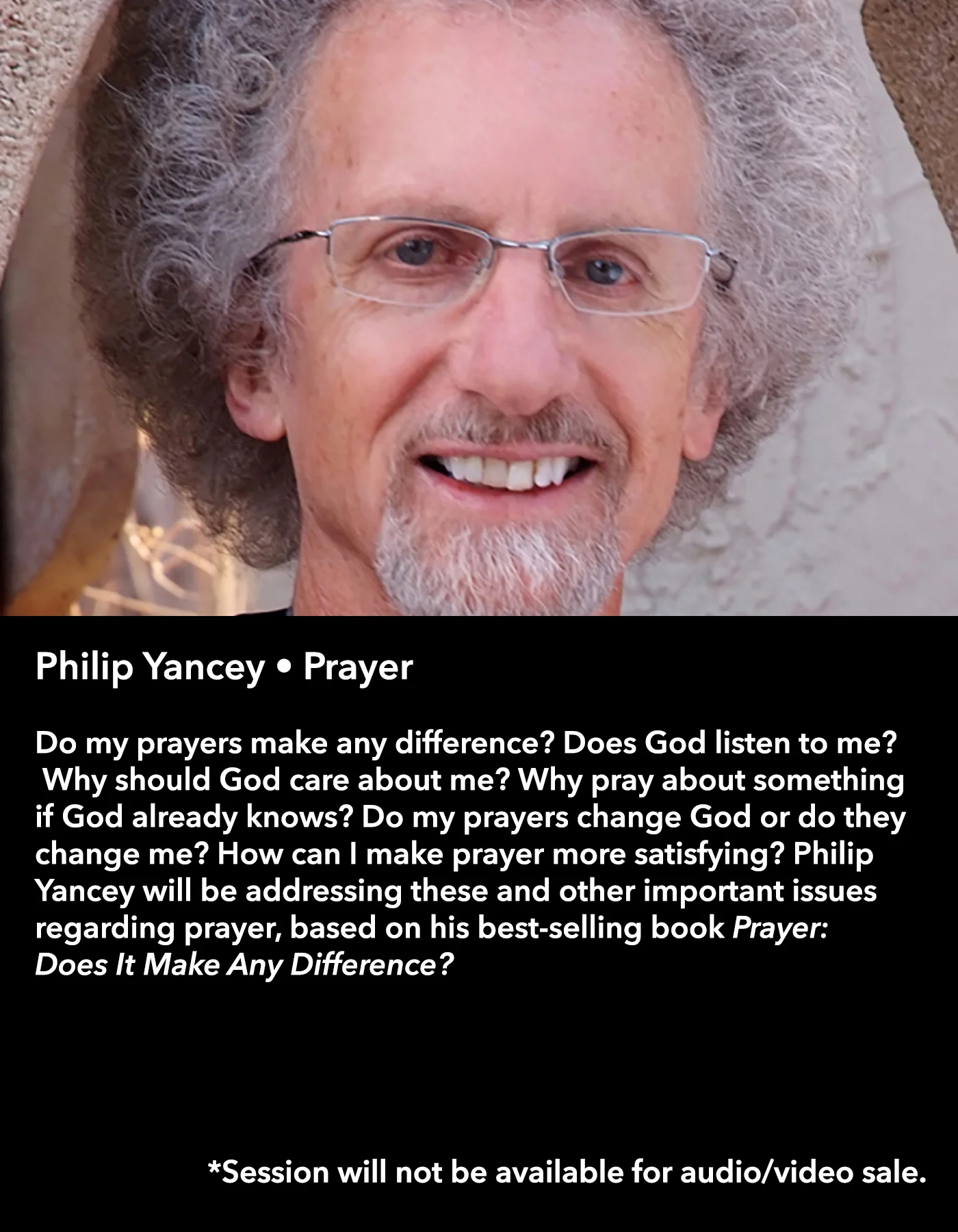 Philip Yancey • Prayer • Thursday Night, March 16 • 8:30 pm – 9:45 pm