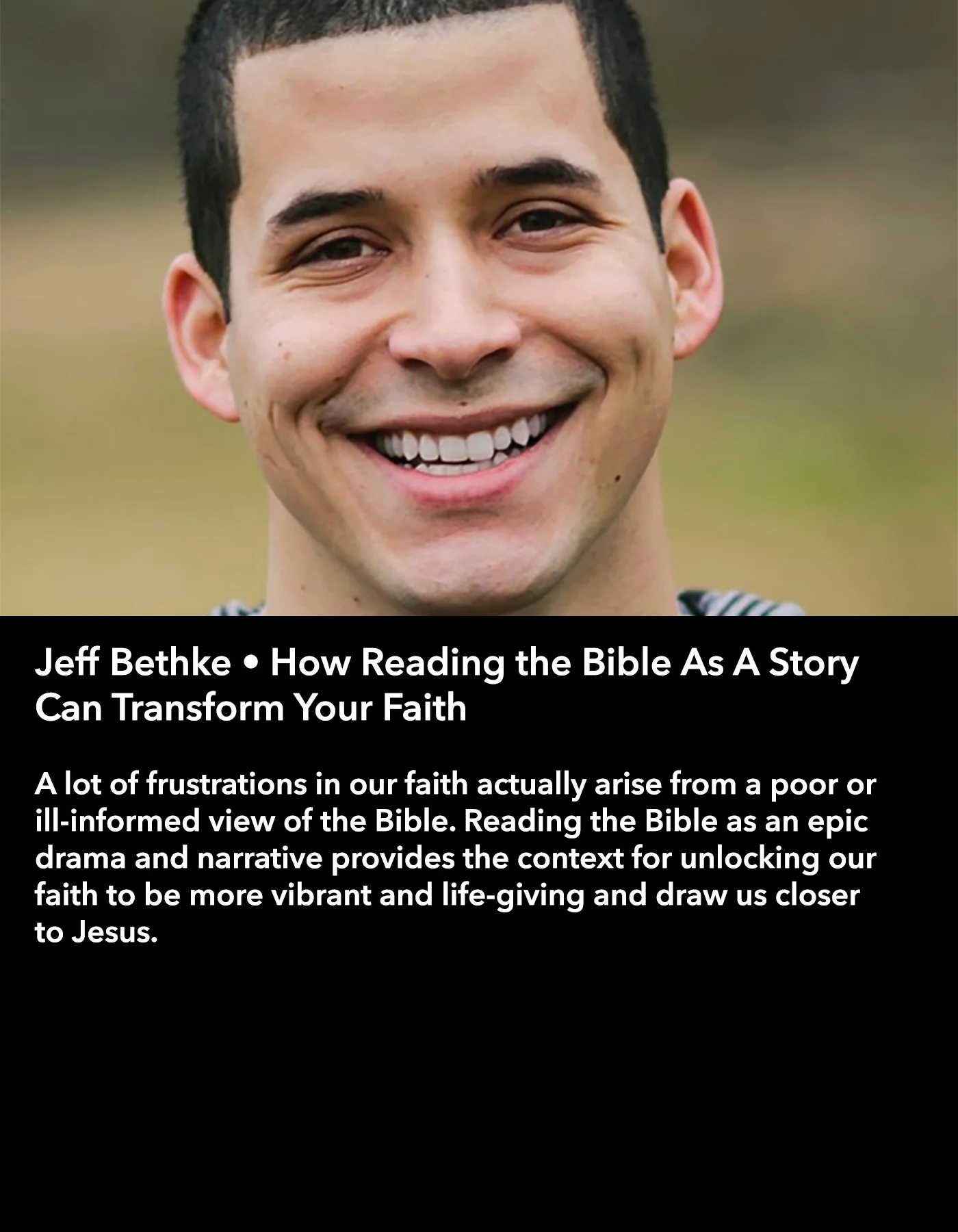 Jeff Bethke • How Reading the Bible As A Story Can Transform Your Faith • Friday Morning, March 17 • 10:30 – 11:45 am