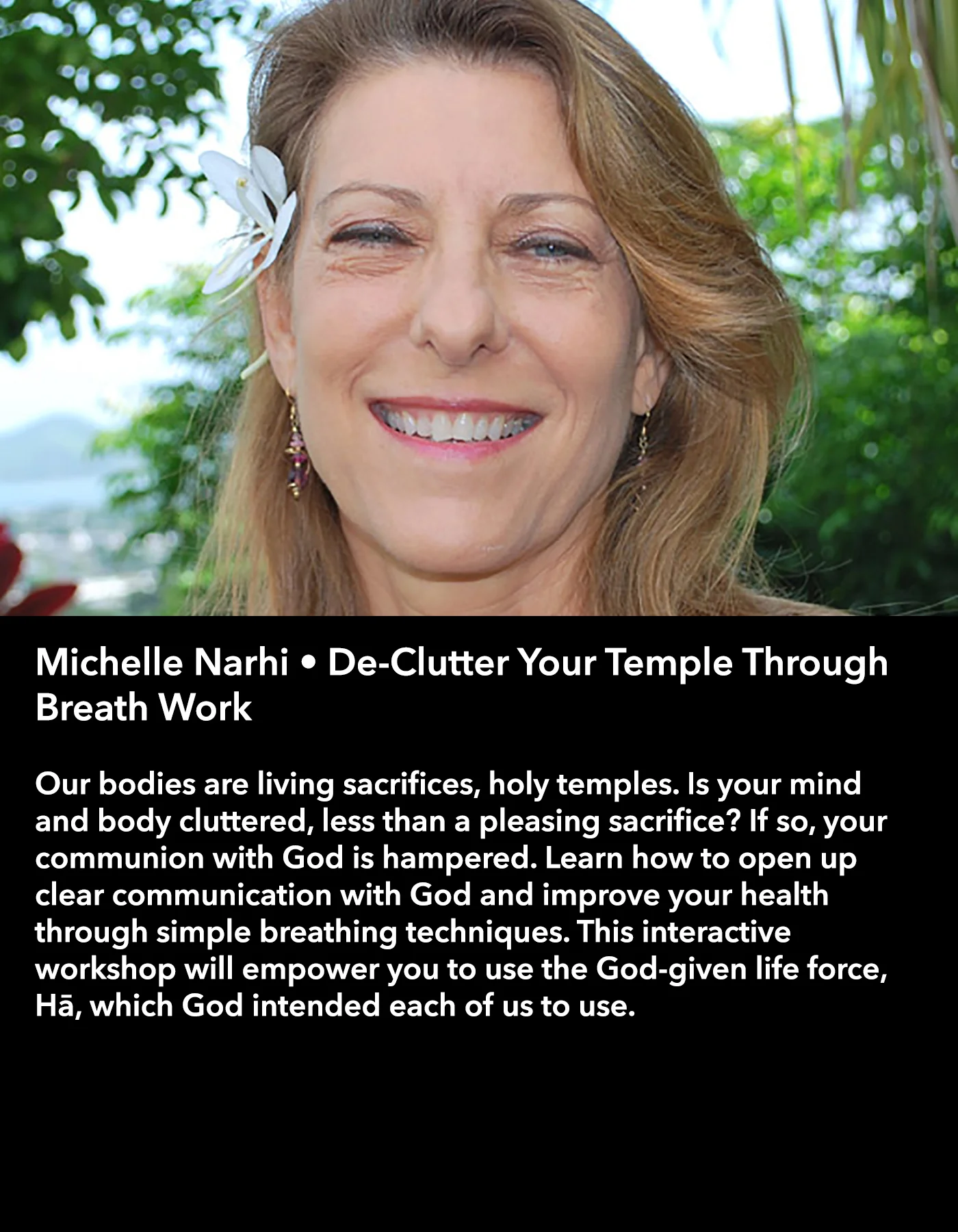 Michelle Narhi • De-Clutter Your Temple Through Breath Work • Friday Night, March 17 • 8:30 – 9:45 pm