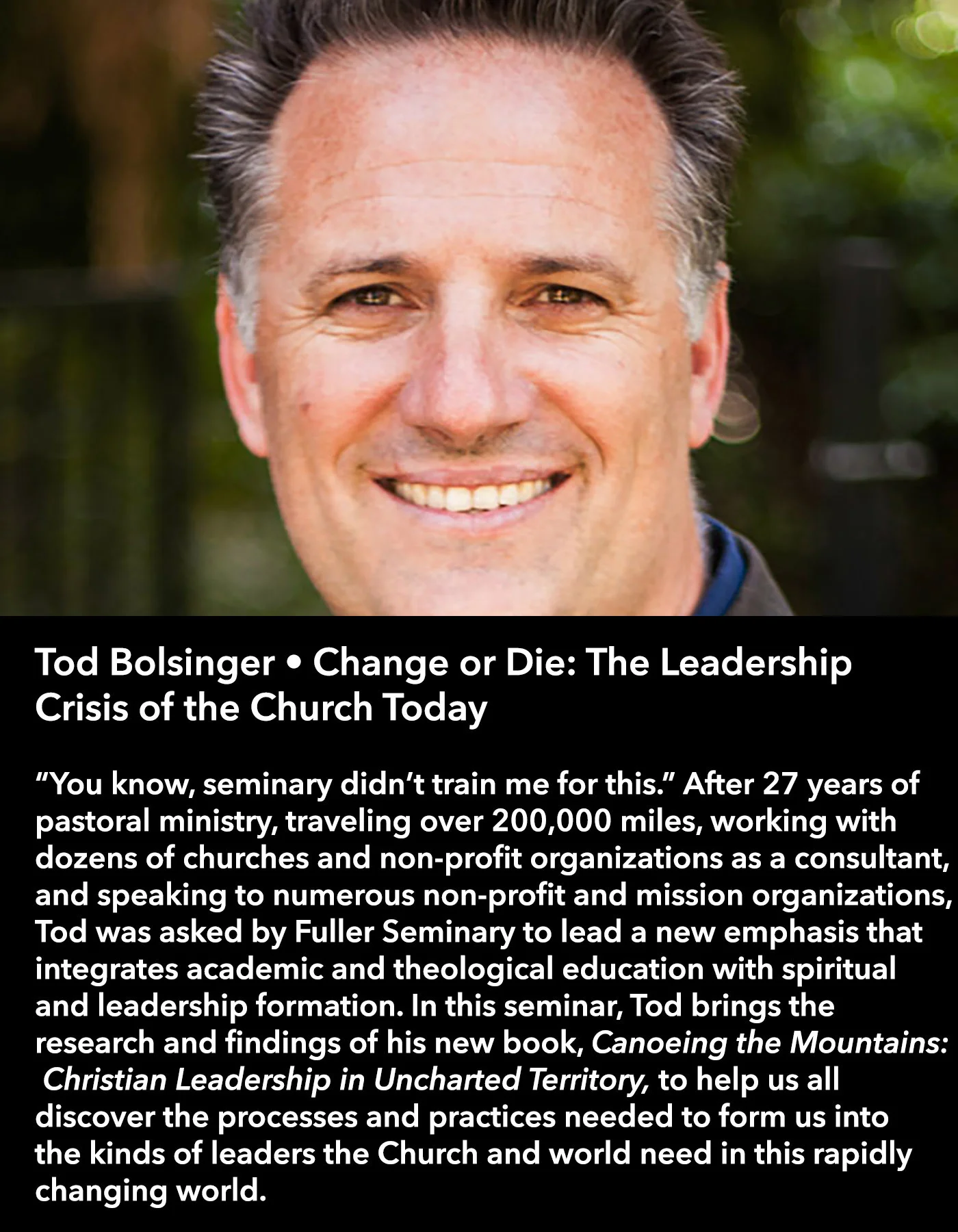 Tod Bolsinger • Change or Die: The Leadership Crisis of the Church Today • Saturday Morning, March 18 • 10:30 – 11:45 am